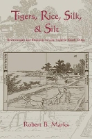 Book Cover for Tigers, Rice, Silk, and Silt by Robert Whittier College, California Marks
