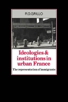 Book Cover for Ideologies and Institutions in Urban France by R D Grillo