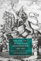 Book Cover for The Poetics of English Nationhood, 1590–1612 by Claire University of California, Los Angeles McEachern
