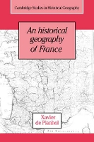 Book Cover for An Historical Geography of France by Xavier de (Université de Paris I) Planhol, Paul (Université de Paris I) Claval