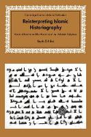 Book Cover for Reinterpreting Islamic Historiography by Tayeb University of Massachusetts, Amherst ElHibri