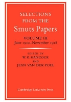 Book Cover for Selections from the Smuts Papers: Volume 3, June 1910–November 1918 by Keith Hancock