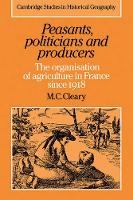 Book Cover for Peasants, Politicians and Producers by Mark C. (University of Exeter) Cleary