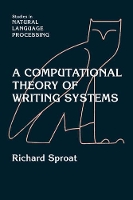 Book Cover for A Computational Theory of Writing Systems by Richard ATT Bell Laboratories, New Jersey Sproat