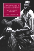 Book Cover for Eroticism on the Renaissance Stage by Celia R University of Alabama Daileader