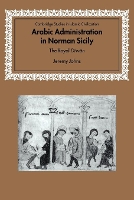 Book Cover for Arabic Administration in Norman Sicily by Jeremy University of Oxford Johns
