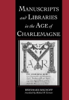 Book Cover for Manuscripts and Libraries in the Age of Charlemagne by Bernhard Bischoff