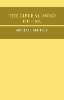 Book Cover for The Liberal Mind 1914-29 by Michael Bentley