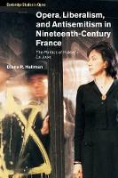 Book Cover for Opera, Liberalism, and Antisemitism in Nineteenth-Century France by Diana R University of Kentucky Hallman