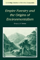 Book Cover for Empire Forestry and the Origins of Environmentalism by Gregory Allen (University of Redlands, California) Barton