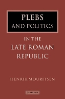 Book Cover for Plebs and Politics in the Late Roman Republic by Henrik (King's College London) Mouritsen