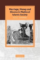 Book Cover for Marriage, Money and Divorce in Medieval Islamic Society by Yossef University of Oxford Rapoport