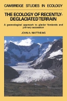 Book Cover for The Ecology of Recently-deglaciated Terrain by John A University of Wales College of Cardiff Matthews