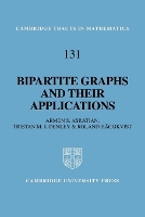 Book Cover for Bipartite Graphs and their Applications by Armen S Luleå Tekniska Universitet, Sweden Asratian, Tristan M J University of Mississippi Denley, Roland Um Häggkvist