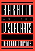 Book Cover for Bakhtin and the Visual Arts by Deborah J. (Washington State University) Haynes