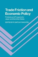 Book Cover for Trade Friction and Economic Policy by Ryuzo Sato