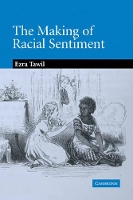 Book Cover for The Making of Racial Sentiment by Ezra (Associate Professor, Columbia University, New York) Tawil