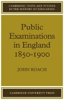 Book Cover for Public Examinations in England 1850–1900 by John Roach