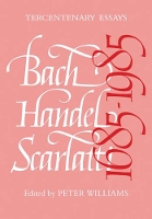 Book Cover for Bach, Handel, Scarlatti 1685–1985 by Peter Williams