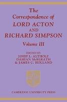 Book Cover for The Correspondence of Lord Acton and Richard Simpson: Volume 3 by Josef L. Altholz