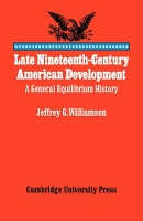 Book Cover for Late Nineteenth-Century American Development by Jeffrey G. Williamson