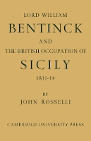 Book Cover for Lord William Bentinck and the British Occupation of Sicily 1811–1814 by John Rosselli