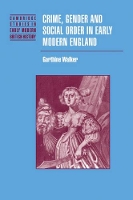 Book Cover for Crime, Gender and Social Order in Early Modern England by Garthine Cardiff University Walker