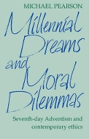 Book Cover for Millennial Dreams and Moral Dilemmas by Michael Pearson