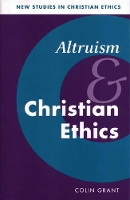 Book Cover for Altruism and Christian Ethics by Colin University of New Brunswick Grant