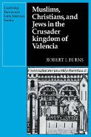 Book Cover for Muslims Christians, and Jews in the Crusader Kingdom of Valencia by Robert I. Burns