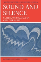 Book Cover for Sound and Silence by John Paynter, Peter Aston