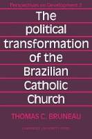 Book Cover for The Political Transformation of the Brazilian Catholic Church by Thomas C. Bruneau