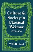 Book Cover for Culture and Society in Classical Weimar 1775–1806 by W H Bruford