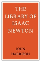 Book Cover for The Library of Isaac Newton by John Harrison