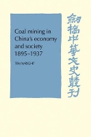 Book Cover for Coal Mining in China's Economy and Society 1895-1937 by Tim Wright