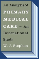 Book Cover for An Analysis of Primary Medical Care by W. J. Stephen