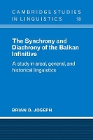 Book Cover for The Synchrony and Diachrony of the Balkan Infinitive by Brian D Joseph