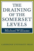 Book Cover for The Draining of the Somerset Levels by Michael Williams