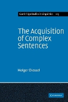 Book Cover for The Acquisition of Complex Sentences by Holger FriedrichSchillerUniversität, Jena, Germany Diessel