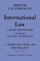 Book Cover for International Law: Volume 5 , Disputes, War and Neutrality, Parts IX-XIV by Hersch Lauterpacht