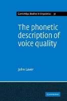 Book Cover for The Phonetic Description of Voice Quality by John Laver