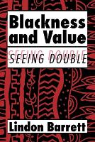 Book Cover for Blackness and Value by Lindon (University of California, Irvine) Barrett