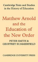 Book Cover for Matthew Arnold and the Education of the New Order by Peter Smith, Geoffrey Summerfield