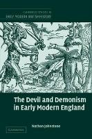 Book Cover for The Devil and Demonism in Early Modern England by Nathan Canterbury Christ Church University College, Kent Johnstone