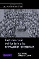 Book Cover for Parliaments and Politics during the Cromwellian Protectorate by Patrick Little, David L Selwyn College, Cambridge Smith