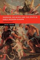 Book Cover for Madness, Religion and the State in Early Modern Europe by David National University of Ireland, Maynooth Lederer