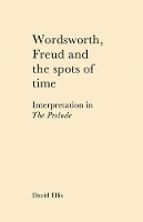 Book Cover for Wordsworth, Freud and the Spots of Time by David Ellis