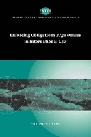 Book Cover for Enforcing Obligations Erga Omnes in International Law by Christian J Professor of International Law, ChristianAlbrechts Universität zu Kiel, Germany Tams