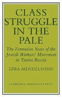 Book Cover for Class Struggle in the Pale by Ezra Mendelsohn