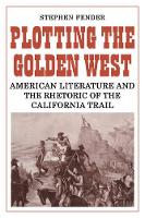 Book Cover for Plotting the Golden West by Stephen Fender